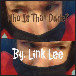 Who Is That Dude?