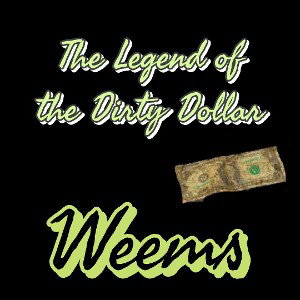 The Legend of the Dirty Dollar