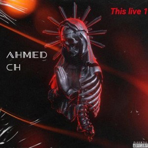 Ahmed Ch this life 1
