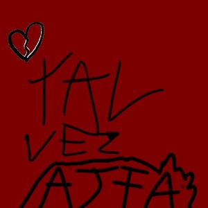 AJFA - Tal Vez 