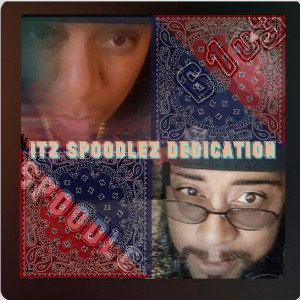 ITZ SPOODLEZ DEDICATION 