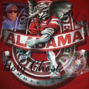 LIFE N DA 'BAMA FT/ 'BAMA MAYOR HOLY GHOST 👻