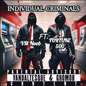 Individual Criminals ft Fortune500