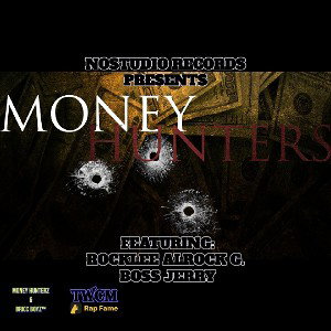 Money Hunterz (ft. Rocklee Alrock G, Nostudio Records, and Boss Jerry)