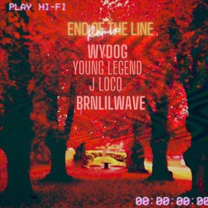 Wydog - Wydog - End of the Line _Remix_ ft. Young Legend_ J Loco & BRNLILWAVE 
