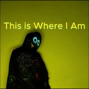 This is Where I Am