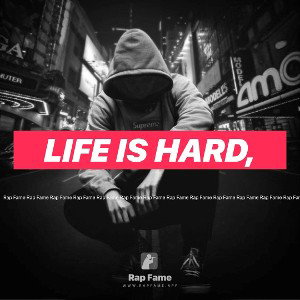 Life is hard,