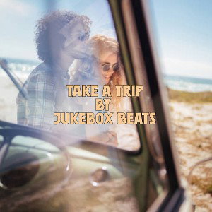 Take A Trip by JukeBoX Beats