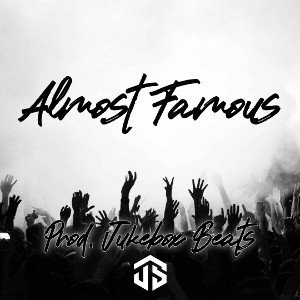 Almost Famous - Prod. JukeBoX Beats