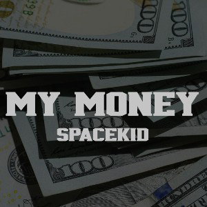 My Money - SpaceKid Prod.JukeBoX Beats