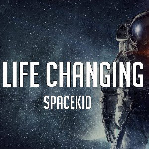Life Changing- SpaceKid Prod.JukeBoX Beats