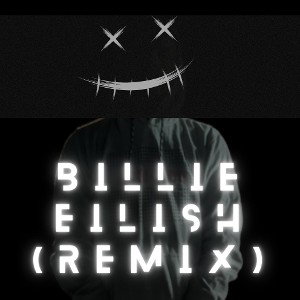 BILLIE EILISH (REMIX)