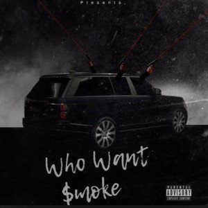 Who Want $moke (ft. DeeDuchess)