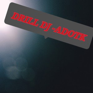 DRILL DJ-ADOTK "DISSING ALL OPPS"