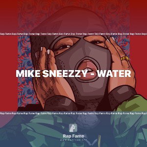 Mike Sneezzy - Water