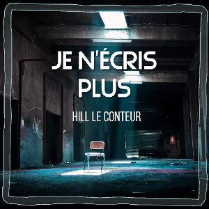 Hill le conteur. je nécris plus