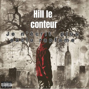 Hill le conteur. je nécris plus exclu version