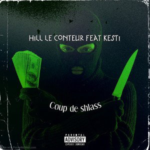 Hill le conteur feat kesti. coup de shlass