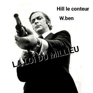 Hill le conteur feat W.ben - la Loi du milieu 