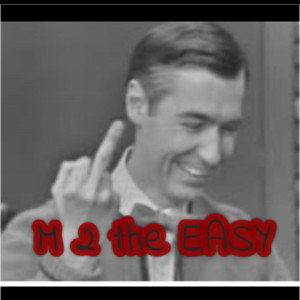 M to the Easy