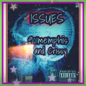 ISSUES featuring Crissy 