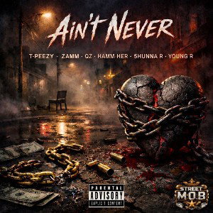 STREET M.O.B. - AIN’T NEVER
