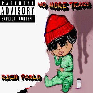 NO MORE TEARS- RICH PABLO THE MONSTER OF THE WEST  