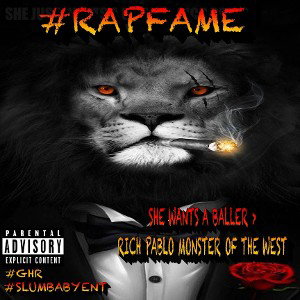 SHE WANTS A BALLER - RICH PABLO MONSTER OF THE WEST 