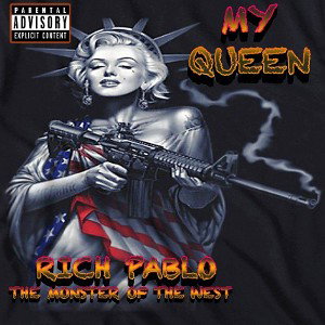 MY QUEEN-RICH PABLO MONSTER OF THE WEST- FT- SLUM BABY 