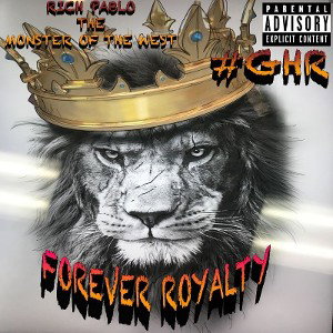 FOREVER  ROYALTY - RICH PABLO THE MONSTER OF THE WEST  