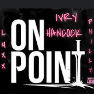 Ivry Hancock - ON POINT