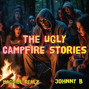 The Ugly Campfire Stories ft. JohnnyB
