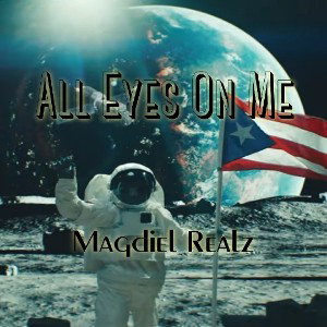 Magdiel Realz - All Eyes On Me