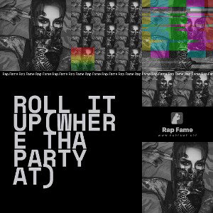 roll it up(Where Tha Party at)