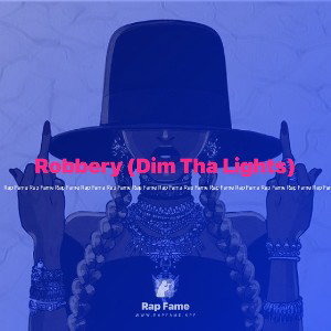 Robbery (Dim Tha Lights)