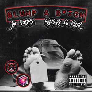 Slump A B*tch Ft. Kuhlure Mi Kleer