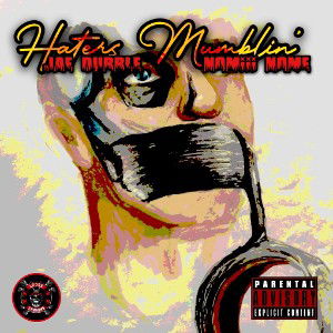 Haters Mumblin’ Ft. Nomiii Nome