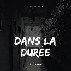 Vifloozs - Dans la Durée / Part. 1