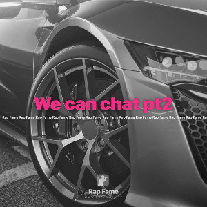 We can chat pt2