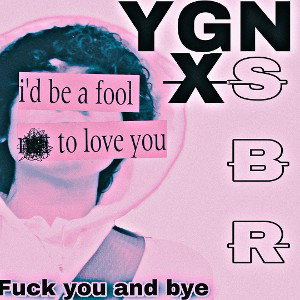 Fuck you bye