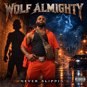 (Wolf Almighty) Never Slippin