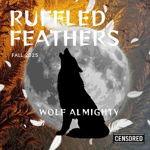 Wolf Almighty☆ Ruffled Feathers 🪶  freestyle 