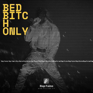 bed bitch only 