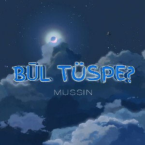 BŪL TÜSPE? 