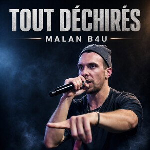 Tout Déchirés-Malan B4U 