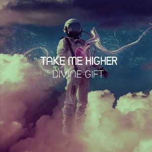 Divine_Gift - Take me higher 