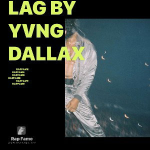 Lag by YVNG DALLAX