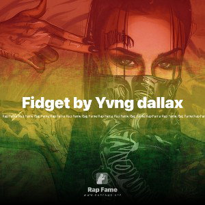 Fidget by Yvng dallax