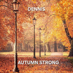 Dennis - Autumn Strong [Cover 2025]