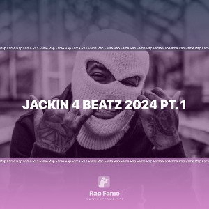 JACKIN 4 BEATZ 2024 PT. 1